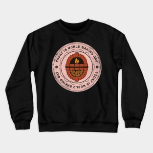 Today is World Baking Day Badge Crewneck Sweatshirt